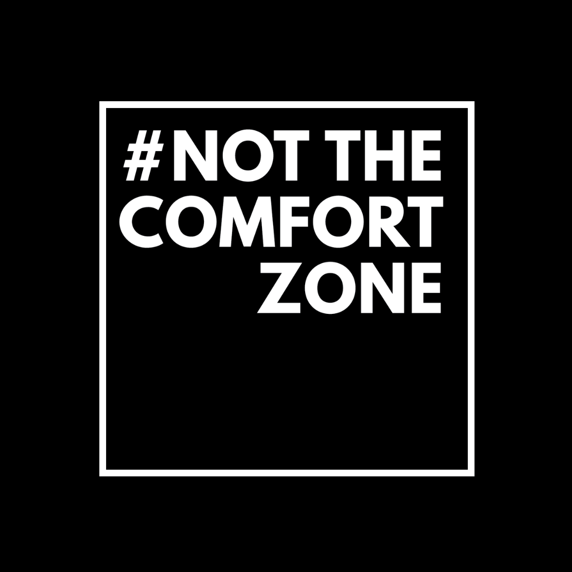 Not The Comfort Zone